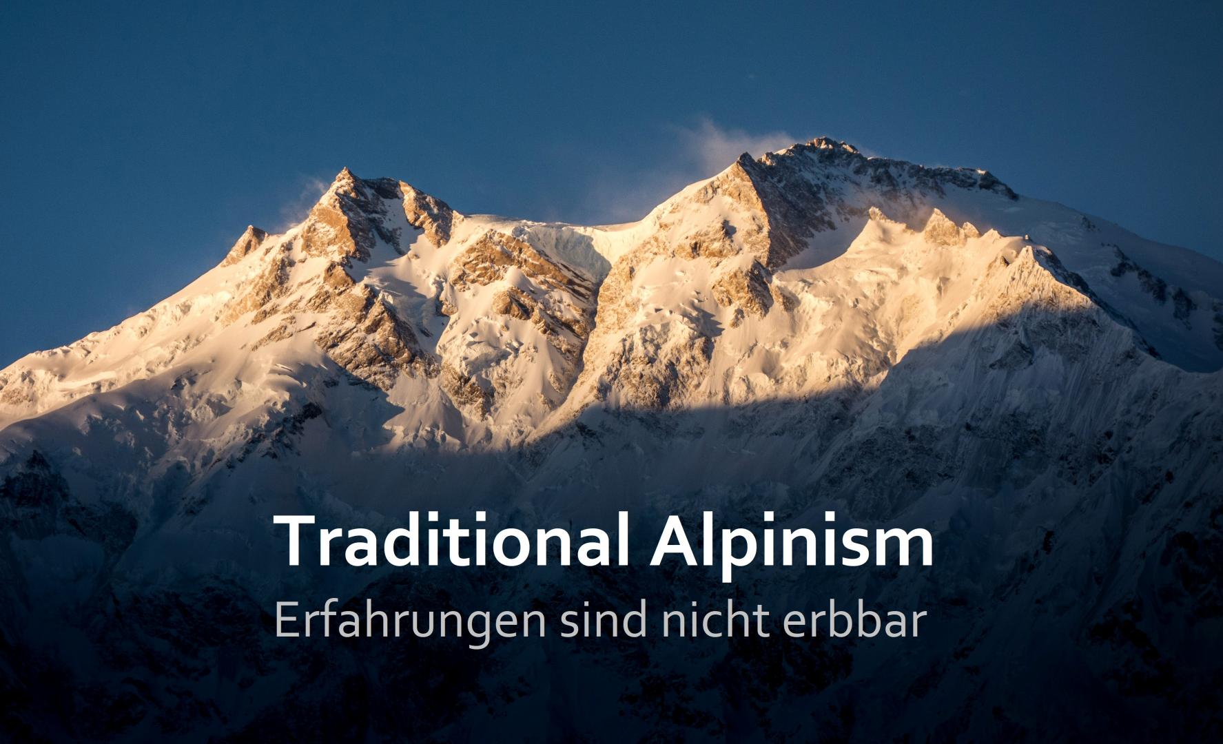 “Traditional Alpinism – Erfahrungen sind nicht erbbar”